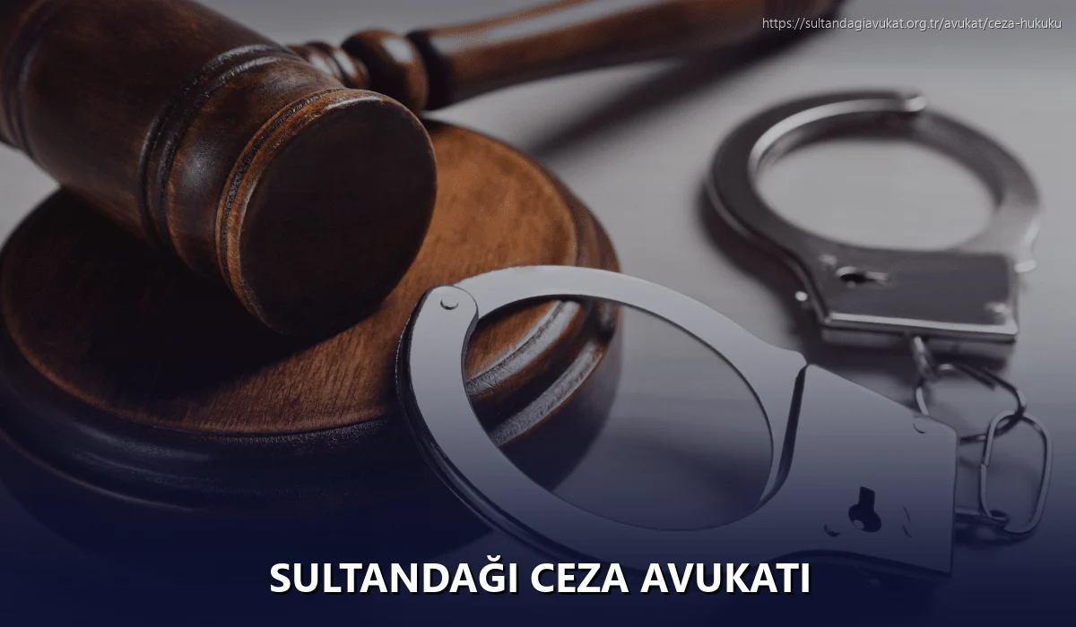 Sultandaği Ceza Avukatı