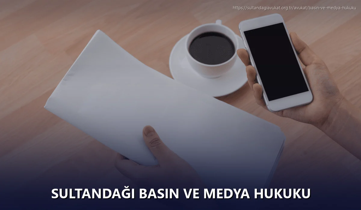 Sultandaği Basın ve Medya Hukuku