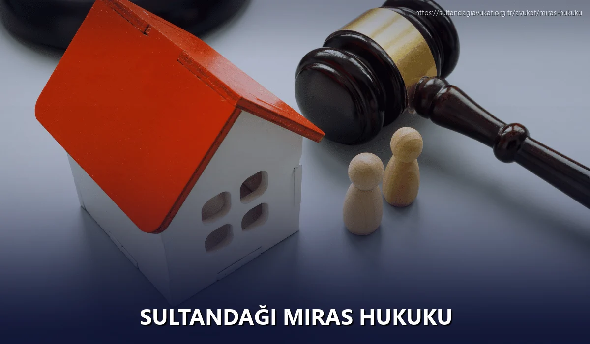 Sultandaği Miras Hukuku