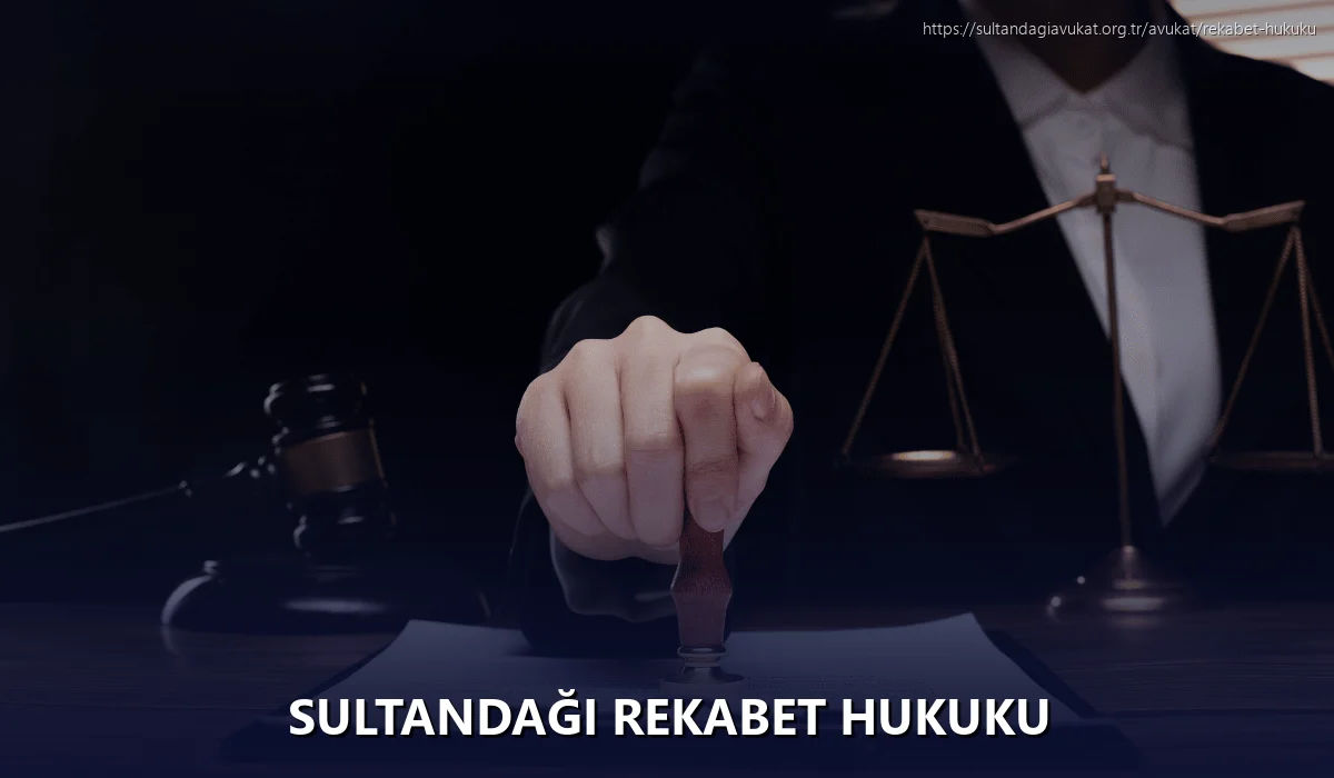 Sultandaği Rekabet Hukuku