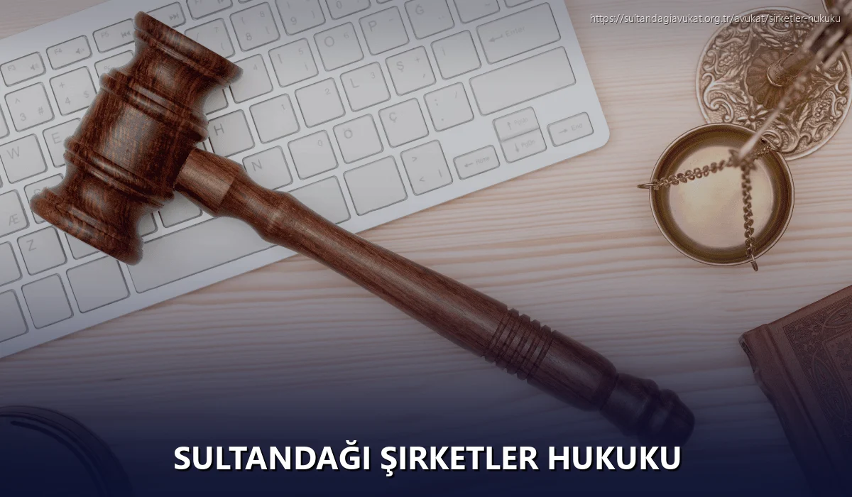 Sultandaği Şirketler Hukuku