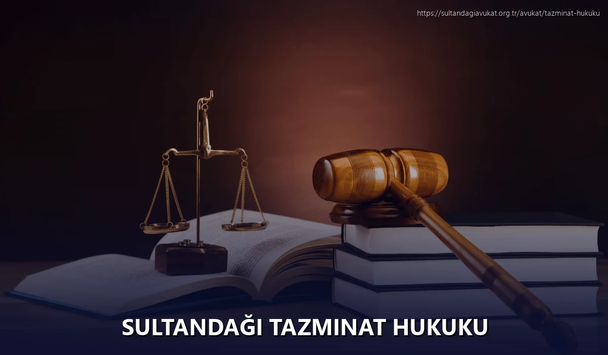Sultandaği Tazminat Hukuku