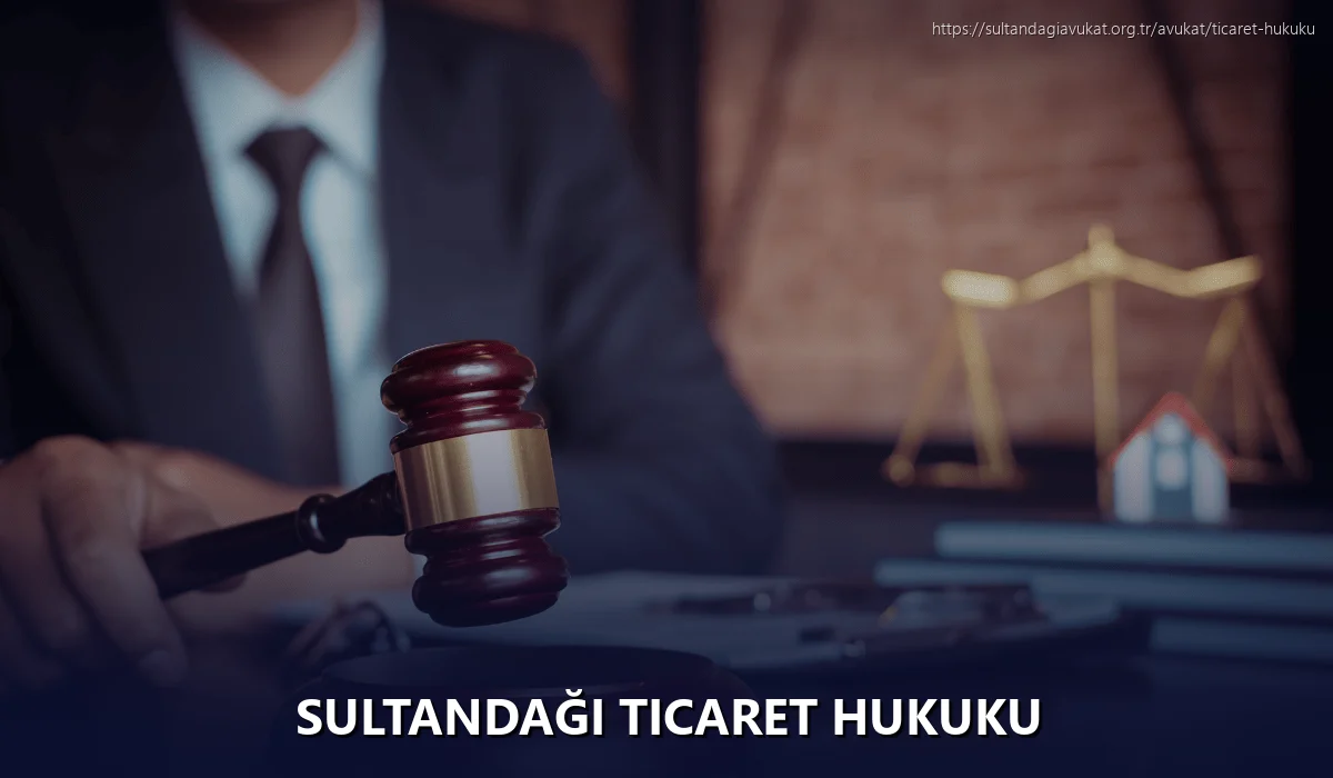 Sultandaği Ticaret Hukuku