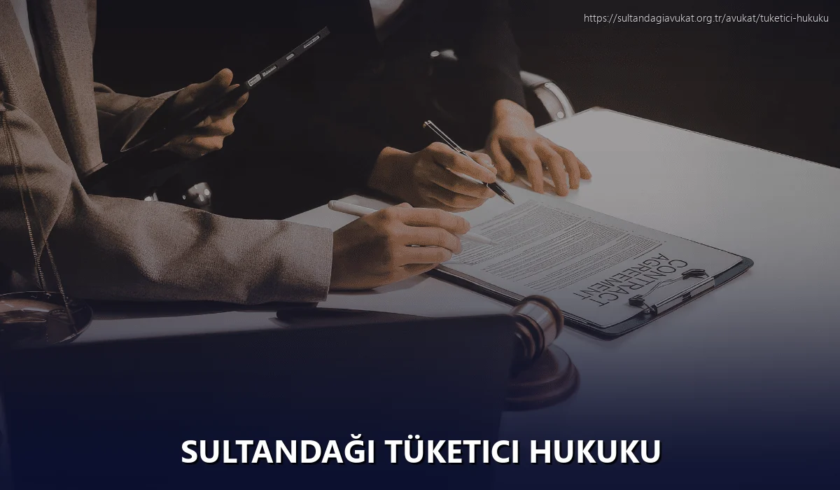 Sultandaği Tüketici Hukuku